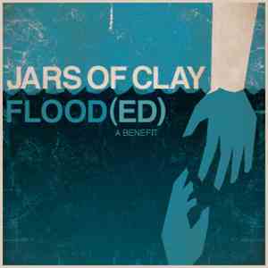 Jars Of Clay - Flood(ed) - A Benefit album