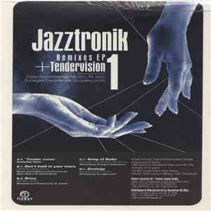 Jazztronik - Remixes EP 1 + Tendervision album