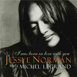 Jessye Norman - I Was Born In Love With You (Jessye Norman Sings Michel Legrand) album