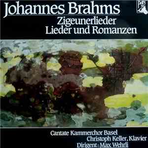 Johannes Brahms - Cantate Kammerchor Basel - Zigeunerlieder - Lieder Und Romanzen album