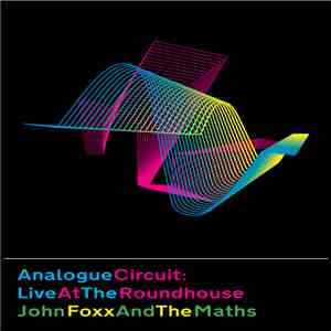 John Foxx And The Maths - Analogue Circuit: Live At The Roundhouse album