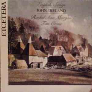 John Ireland - Rachel Ann Morgan, Tan Crone - English Songs album
