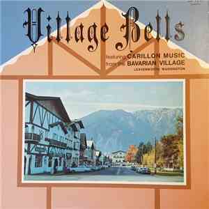 John Klein  - Village Bells, Carillon Music From The Bavarian Village Leavenworth Washington album