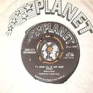 John Lee`s Groundhogs - I'll Never Fall In Love Again / Over You Baby album