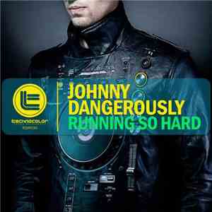 Johnny Dangerously - Running So Hard album
