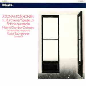 Joonas Kokkonen, Helsinki Chamber Orchestra, Rudolf Baumgartner - >>...Durch Einen Spiegel...>> / Sinfonia Da Camera album