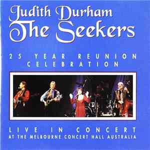 Judith Durham, The Seekers - 25 Year Reunion Celebration Live In Concert album