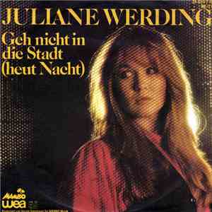 Juliane Werding - Geh Nicht In Die Stadt (Heut Nacht) album