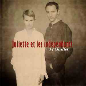 Juliette Et Les Indépendants - 14 Juillet album