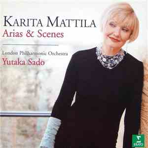 Karita Mattila, London Philharmonic Orchestra, Yutaka Sado - Arias & Scenes album
