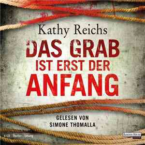 Kathy Reichs, Simone Thomalla - Das Grab Ist Erst Der Anfang album