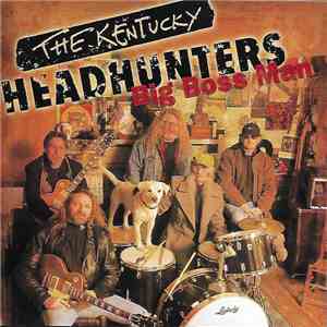 Kentucky Headhunters - Big Boss Man album