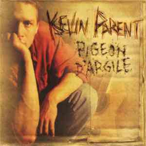 Kevin Parent - Pigeon D'Argile album