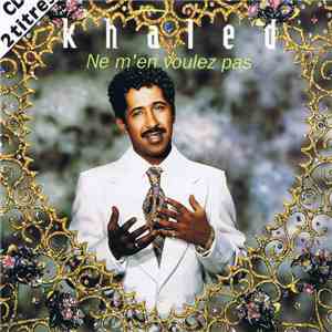 Khaled - Ne M'en Voulez Pas album