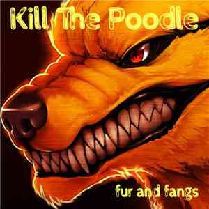 Kill The Poodle - Fur And Fangs album