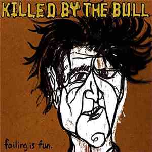 Killed By The Bull - Failing Is Fun album