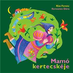 Kiss Ferenc, Szvorák Katalin „Mamó”, Keresztes Dóra - Mamó Kertecskéje album