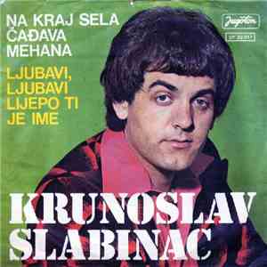 Krunoslav Slabinac - Na Kraj Sela Čađava Mehana album