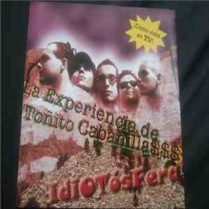 La Experiencia De Toñito Cabanilla$$$ - Idiotosfera album