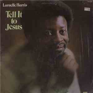 Larnelle Harris - Tell It To Jesus album