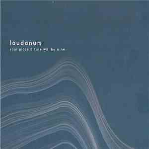 Laudanum - Your Place And Time Will Be Mine album