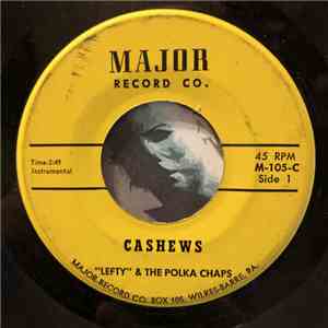 "Lefty" & The Polka Chaps - Cashews / I Don'T Care What You Used To Be album