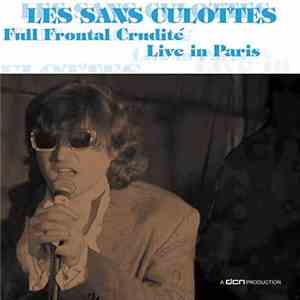 Les Sans Culottes - Full Frontal Crudité - Live In Paris album