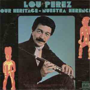 Lou Perez - Our Heritage - Nuestra Herencia album
