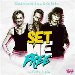 Mademoiselle Luna & Kid Noize Feat Carlos Lucky - Set Me Free album