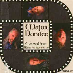 Major Dundee - Carolina / What My Love Can Do album