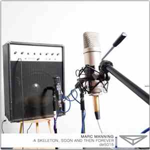 Marc Manning - A Skeleton, Soon And Then Forever album