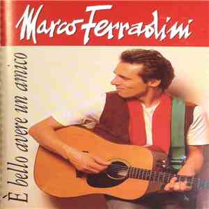 Marco Ferradini - E' Bello Avere Un Amico album