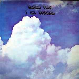 Marco Polo Y Los Espadas - Marco Polo Y Los Espadas album