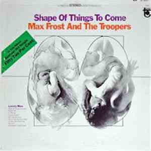 Max Frost And The Troopers - Shape Of Things To Come album