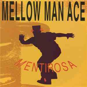 Mellow Man Ace - Mentirosa album