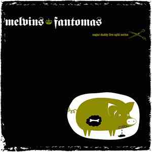 Melvins / Fantomas - Sugar Daddy Live Split Series album