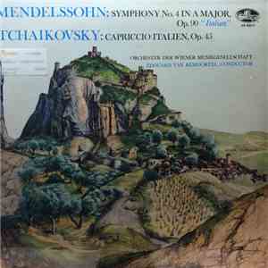 Mendelssohn / Tchaikovsky - Edouard Van Remoortel - Symphony No. 4 In A Major, Op. 90 "Italian" - Capriccio Italien, Op. 45 album