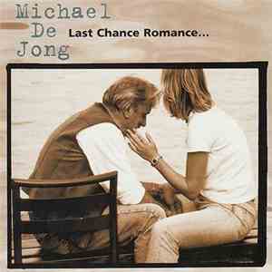 Michael De Jong - Last Chance Romance... album