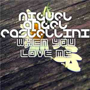 Miguel Angel Castellini - When You Love Me album