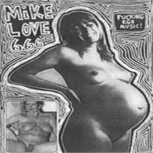 Mike Love 666 - Fucking Ego Music! album