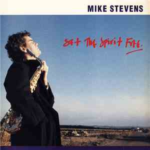 Mike Stevens - Set The Spirit Free album