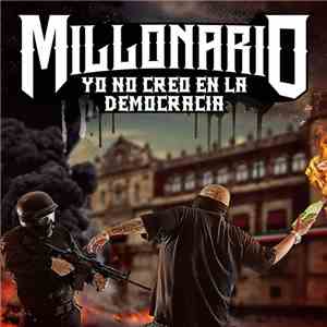 Millonario - Yo No Creo En la Democracia album