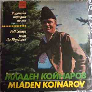Младен Койнаров = Mladen Koinarov - Родопски Народни Песни = Folk Songs From The Rhodopes album