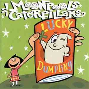 Moonpools & Caterpillars - Lucky Dumpling album