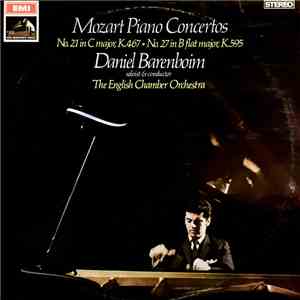 Mozart, Daniel Barenboim , Soloist and Conductor The English Chamber Orchestra - Mozart Piano Concertos: No. 21 In C Major, K.467 ・ No. 27 In B Flat Major, K.595 album