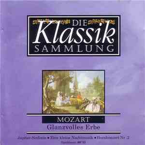 Mozart - Die Klassiksammlung 2: Mozart: Glanzvolles Erbe album