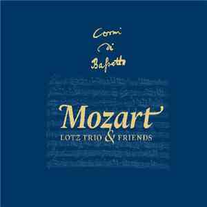 Mozart, Lotz Trio & Friends - Harmonie Musique & Nacht Musique Pour Trois Cors De Bassette album