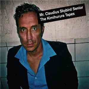 Mr. Claudius Skybird Senior - The Kimihurura Tapes album