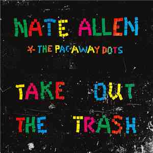 Nate Allen & The Pac-Away Dots - Take Out The Trash album