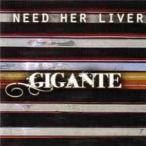 Need Her Liver - Gigante album